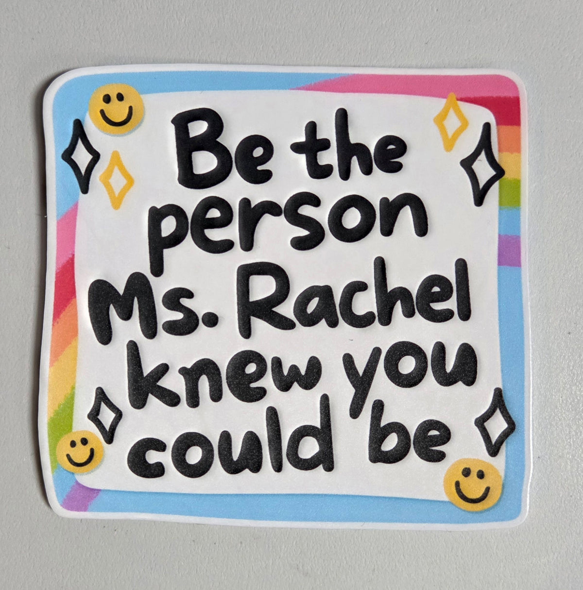 Be the Person Ms. Rachel Knew You Could Be Sticker