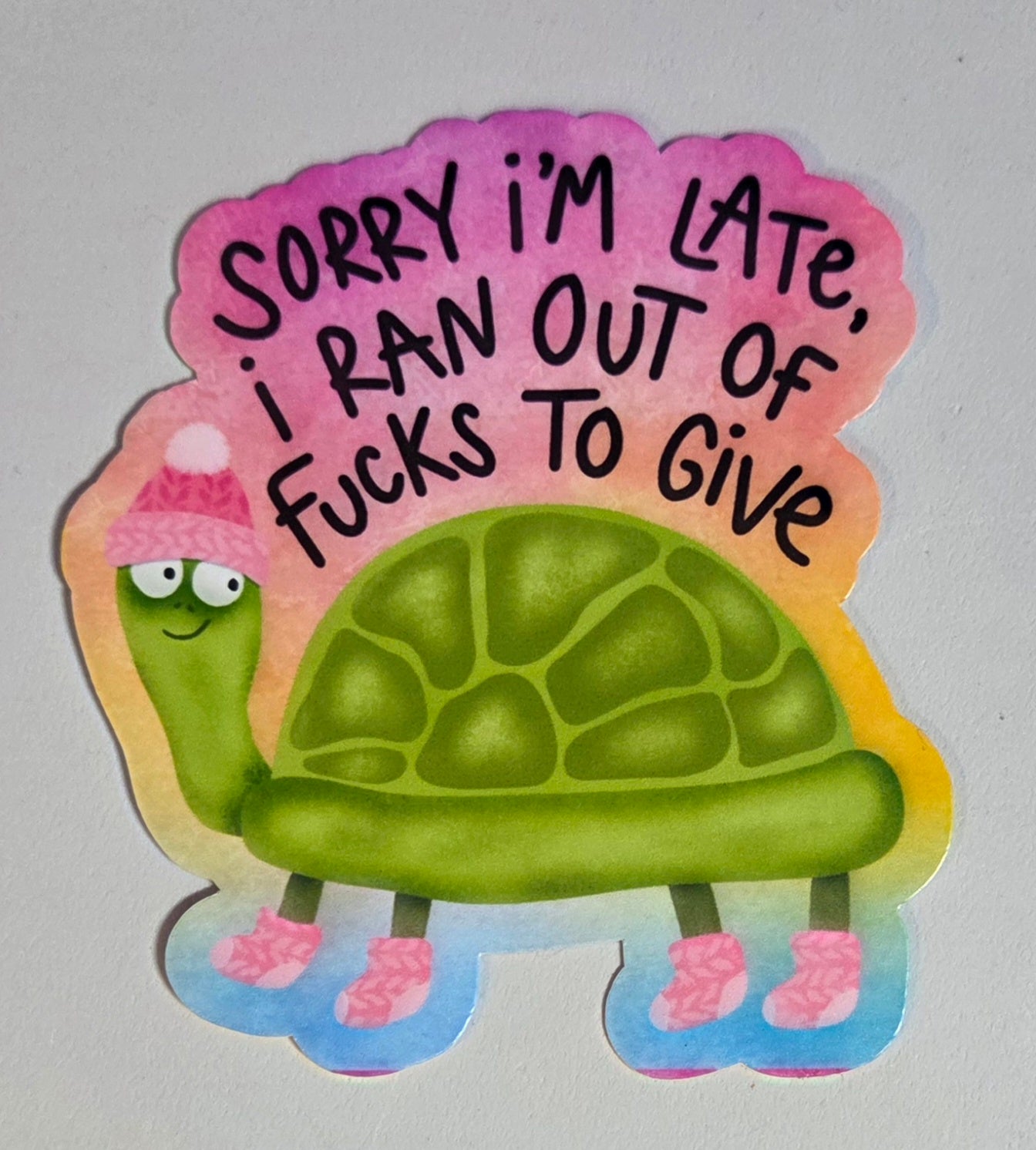 Sorry I'm Late I Ran Out of Fucks to Give Sticker