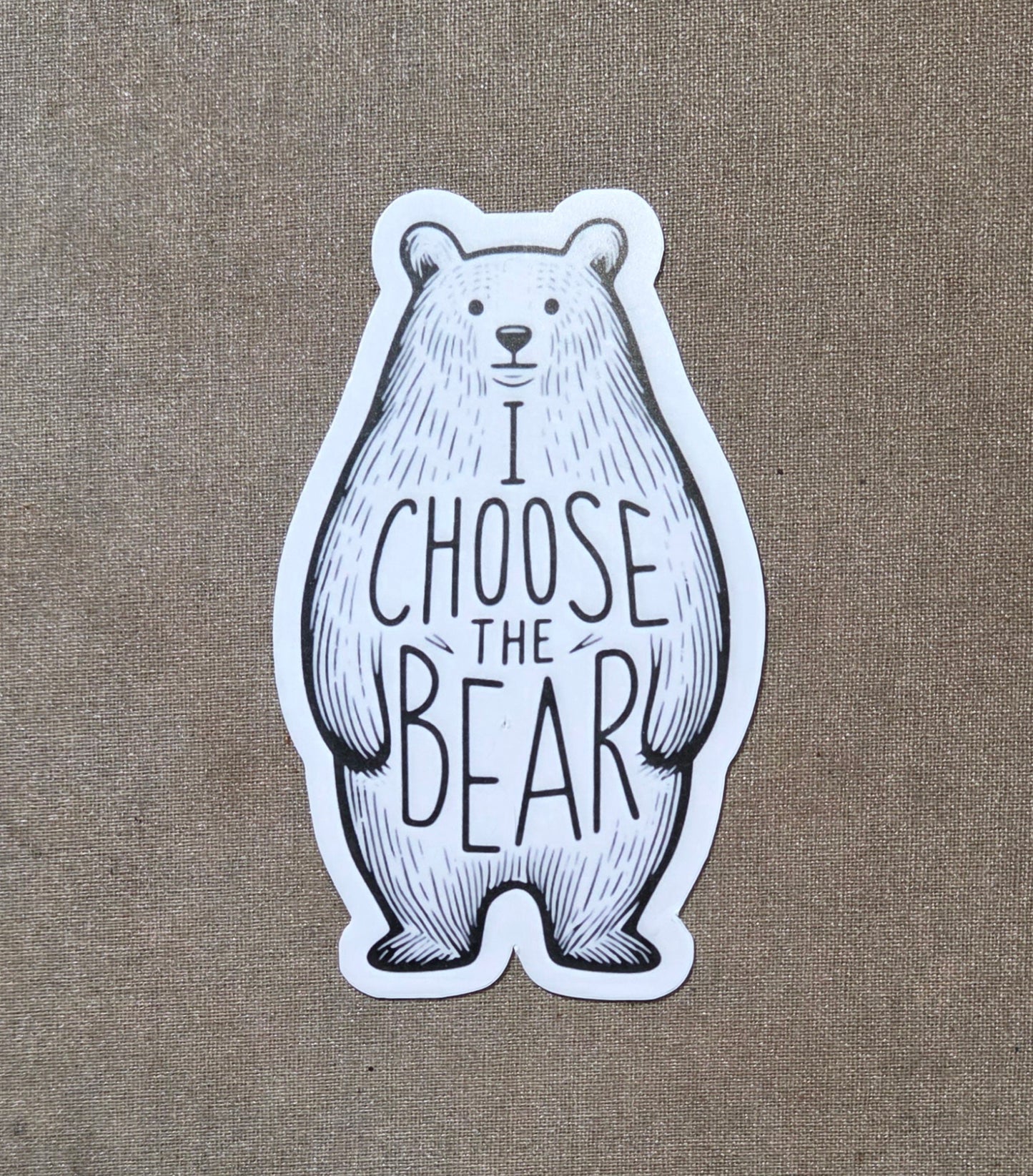 I Choose the Bear Sticker