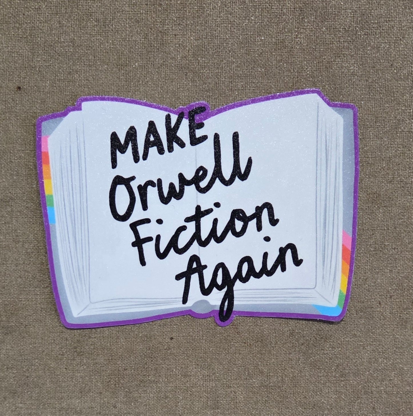 Make Orwell Fiction Again Sticker