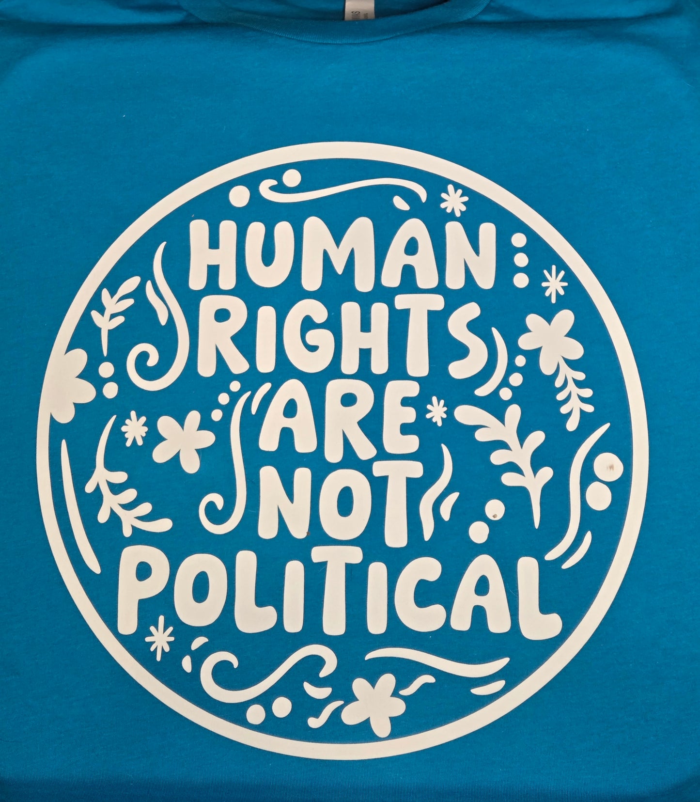 Human Rights Are Not Political T-Shirt