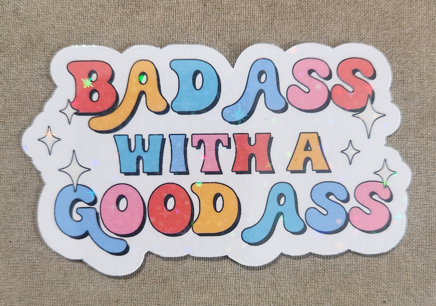 Bad Ass With A Good Ass Sticker