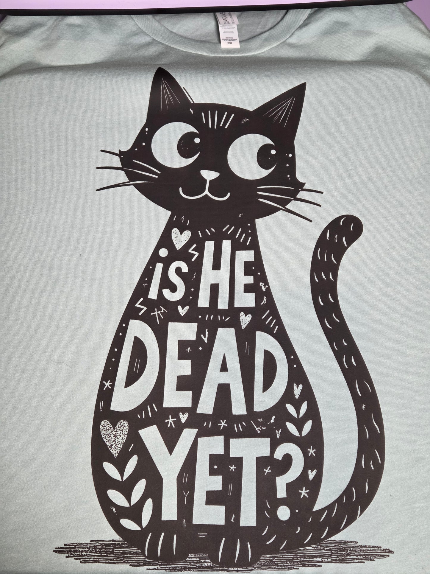 Is He Dead Yet? Kitty T-Shirt