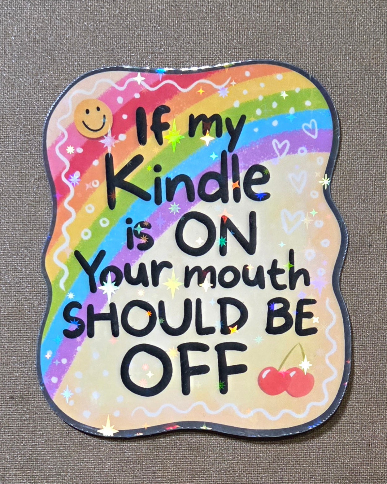 If My Kindle is On Your Mouth Should Be Off Sticker