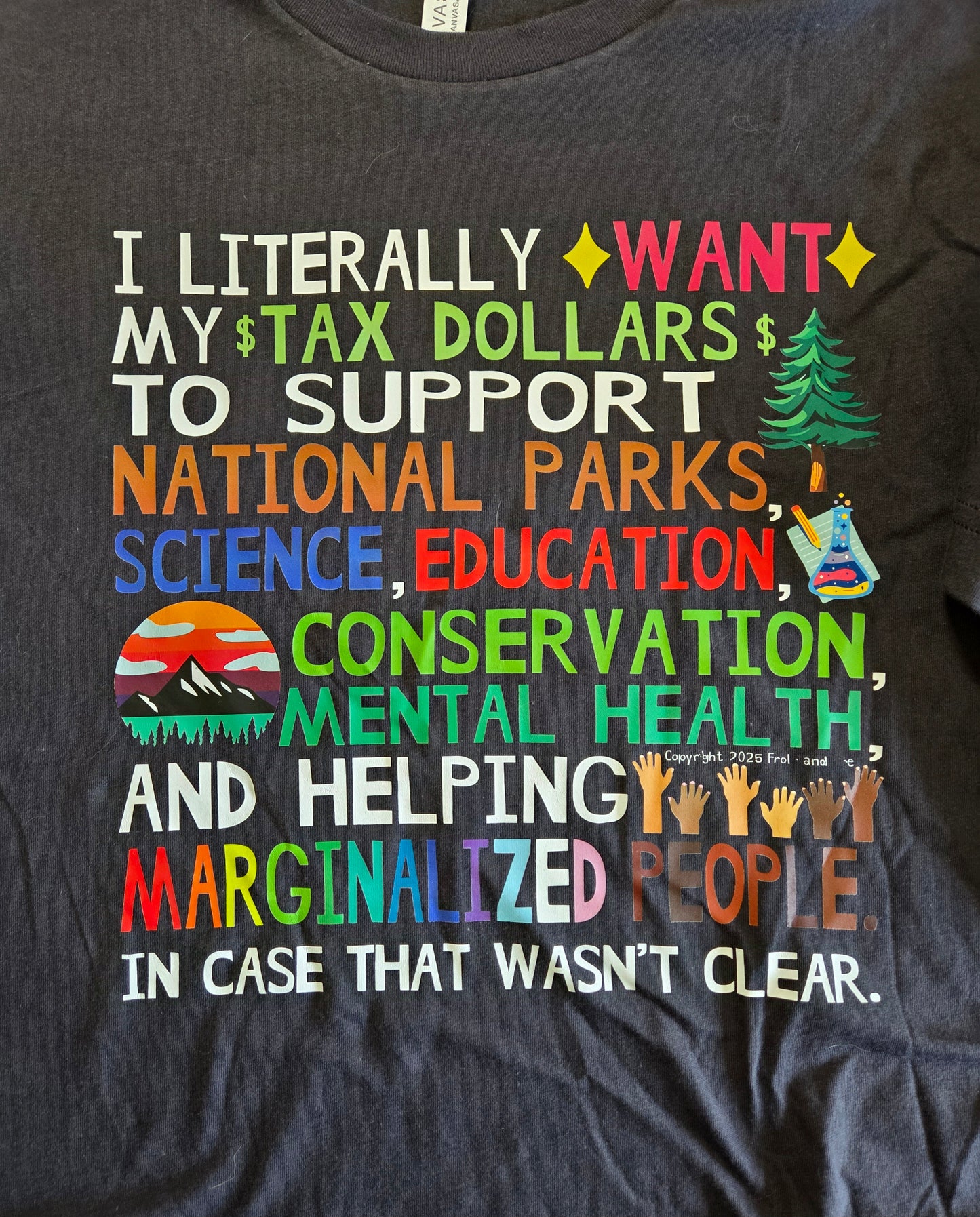 I Literally Want My Tax Dollars... T-Shirt