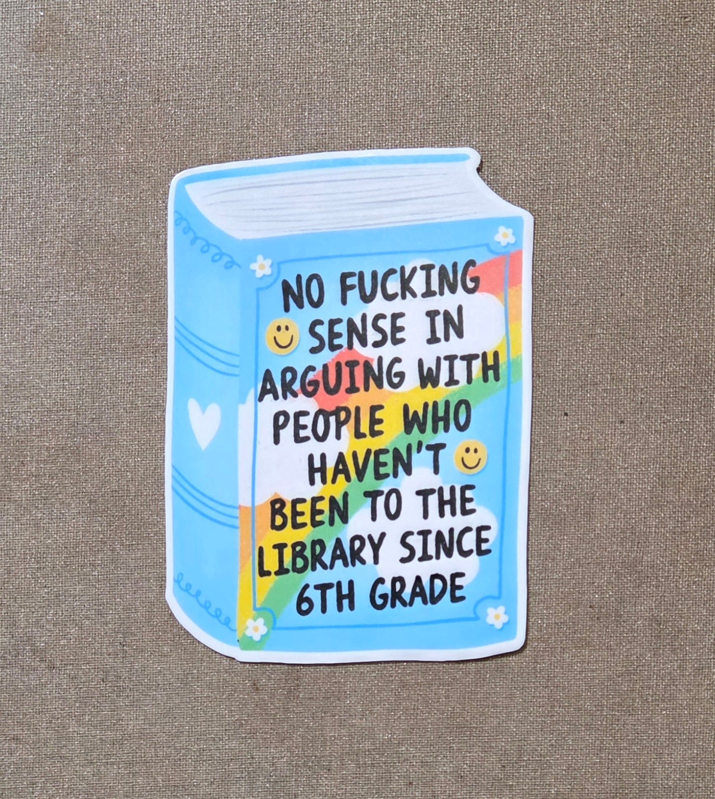 No Fucking Sense in Arguing With People Library Sticker