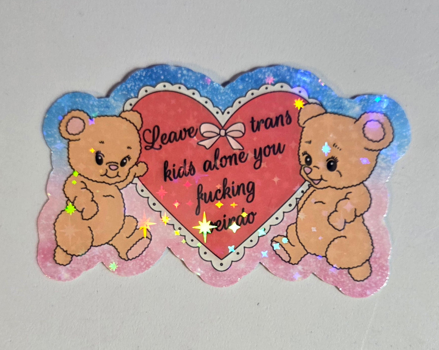 Leave Trans Kids Alone You Fucking Weirdo Sticker