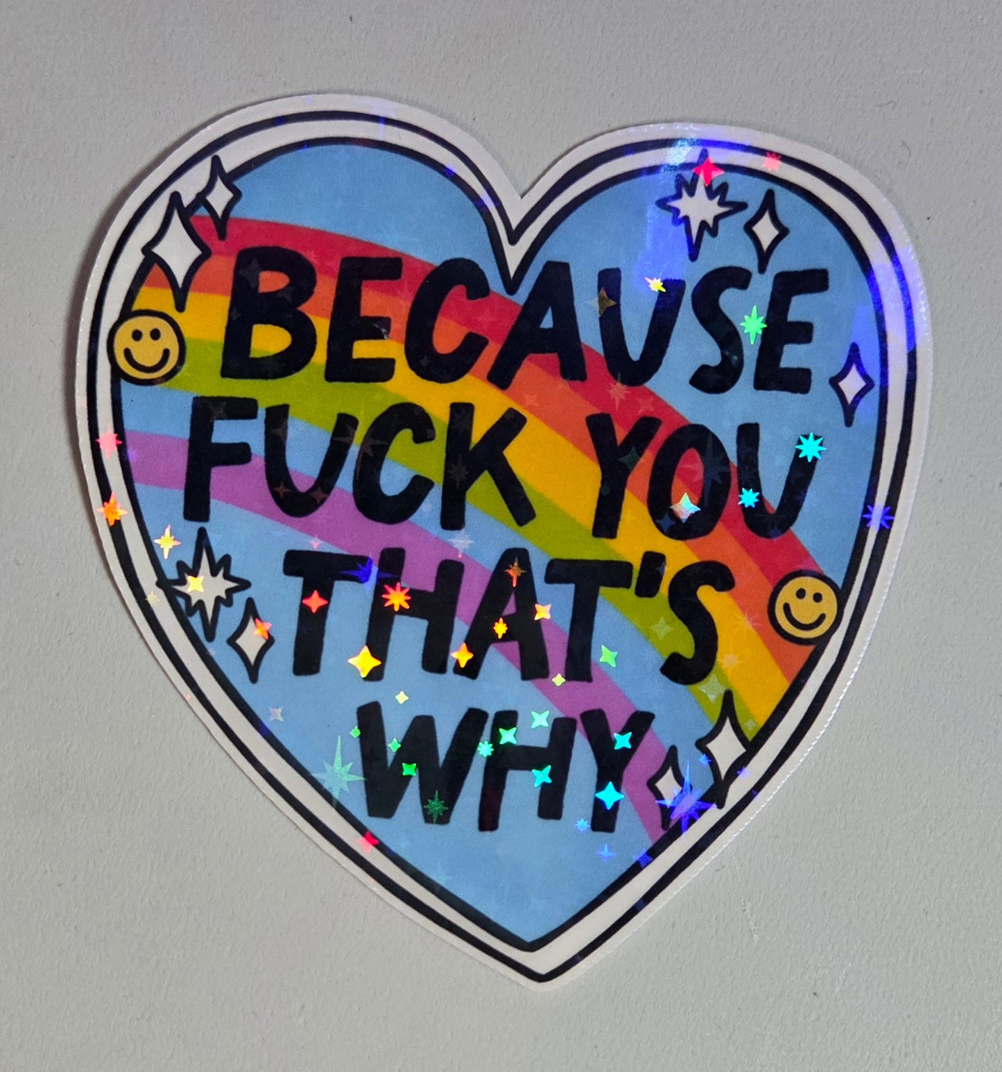 Because Fuck You That's Why Sticker