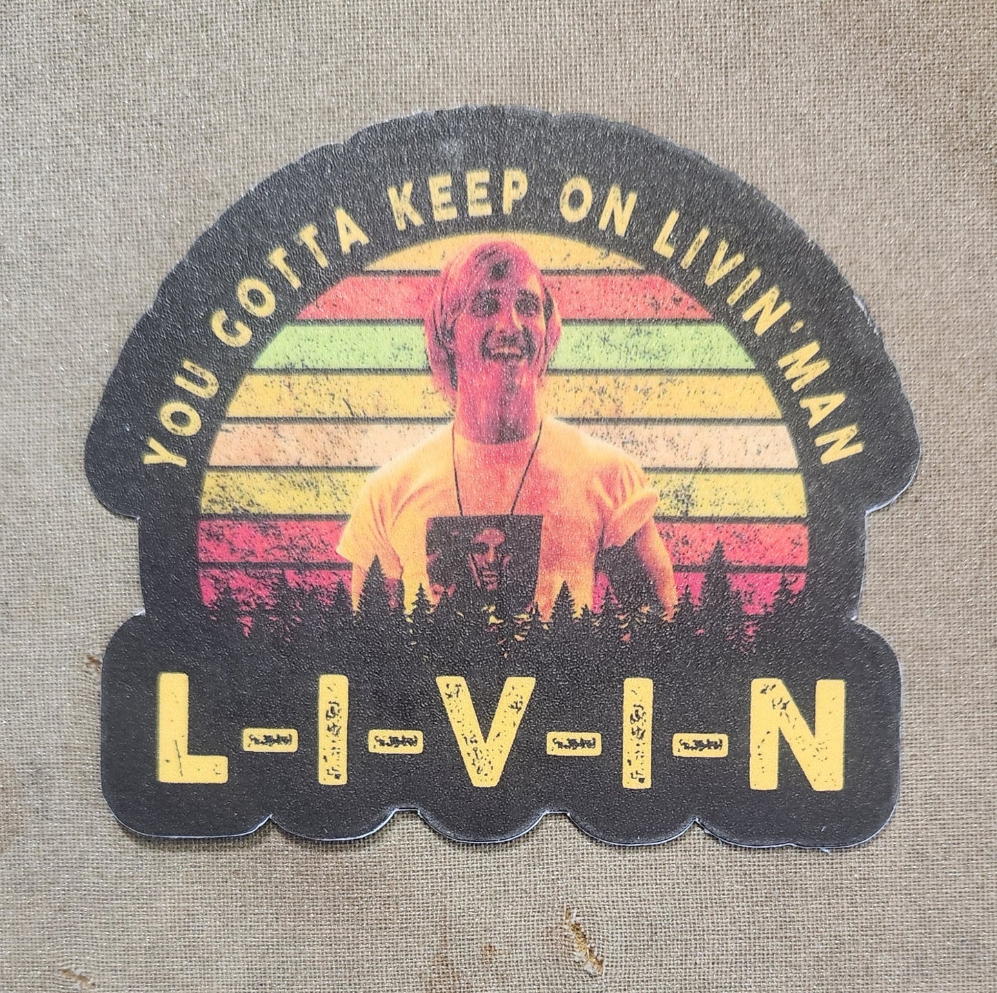 Dazed and Confused You Gotta Keep On Livin Sticker
