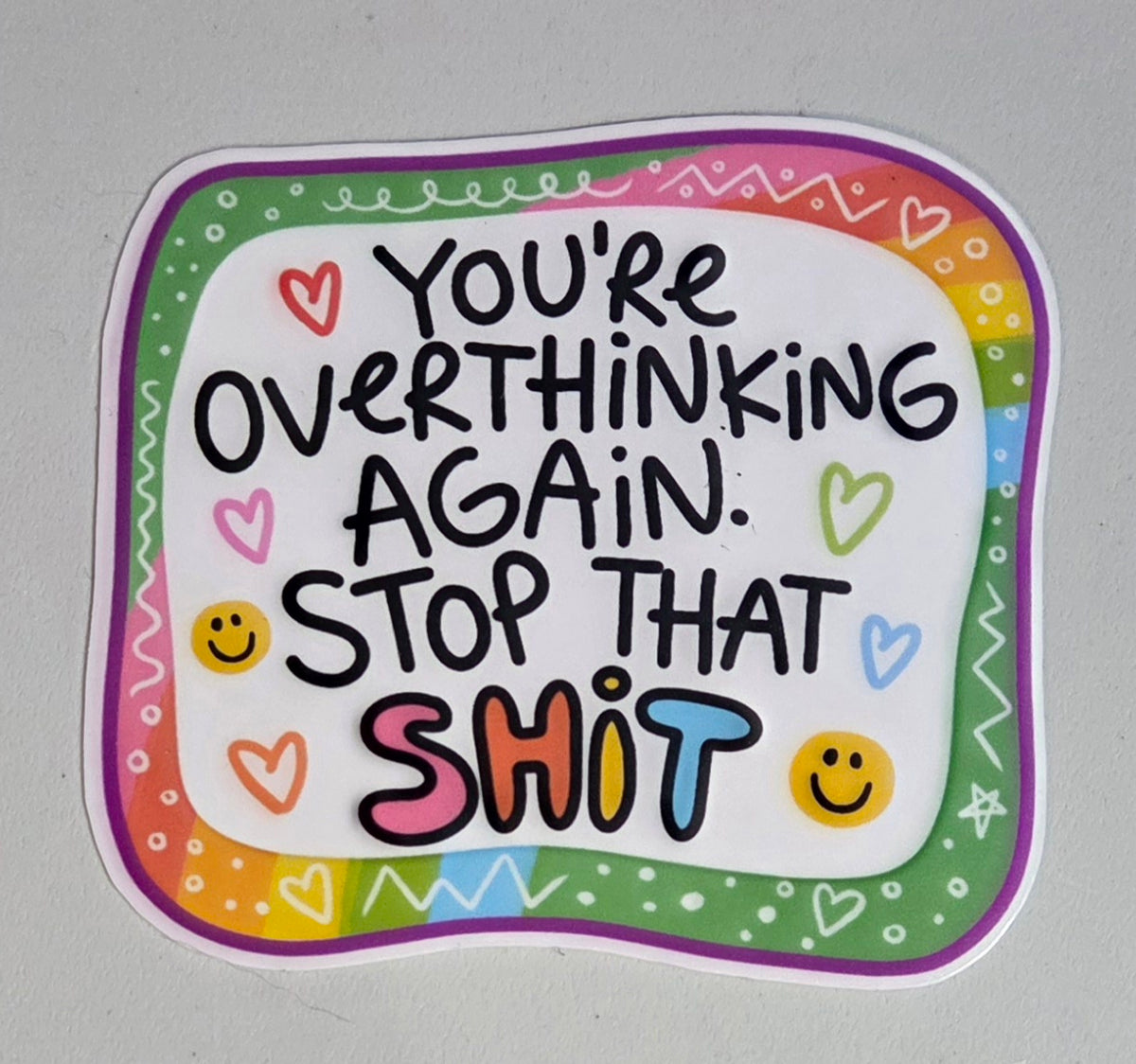 You're Overthinking Again. Stop That Shit Sticker
