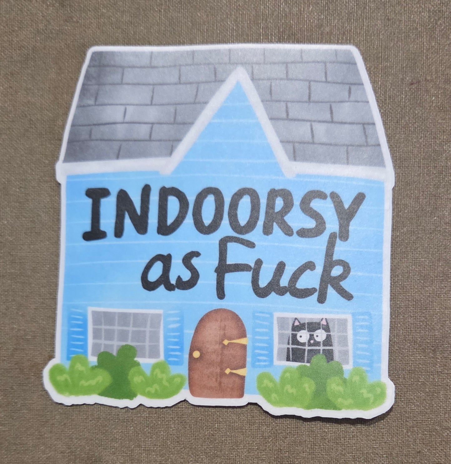 Indoorsy as Fuck Sticker