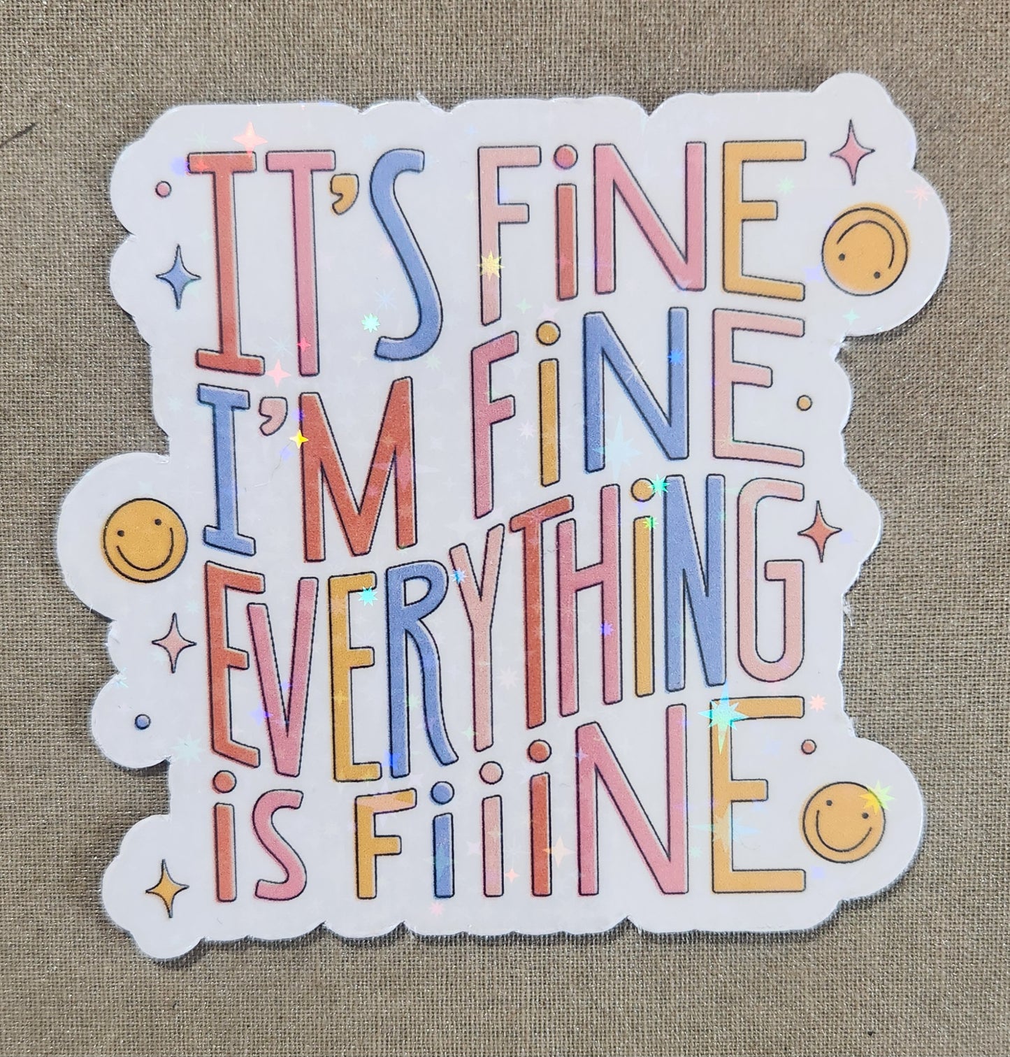It's Fine I'm Fine Everything is Fine Sticker