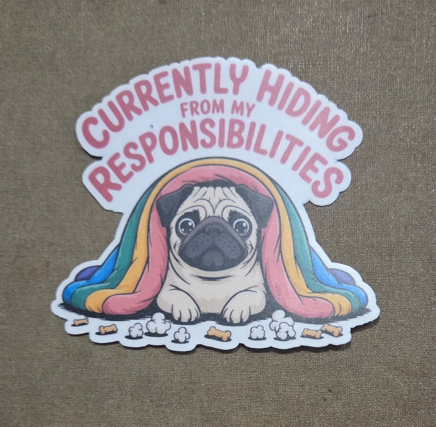 Currently Hiding From My Responsibilities Sticker