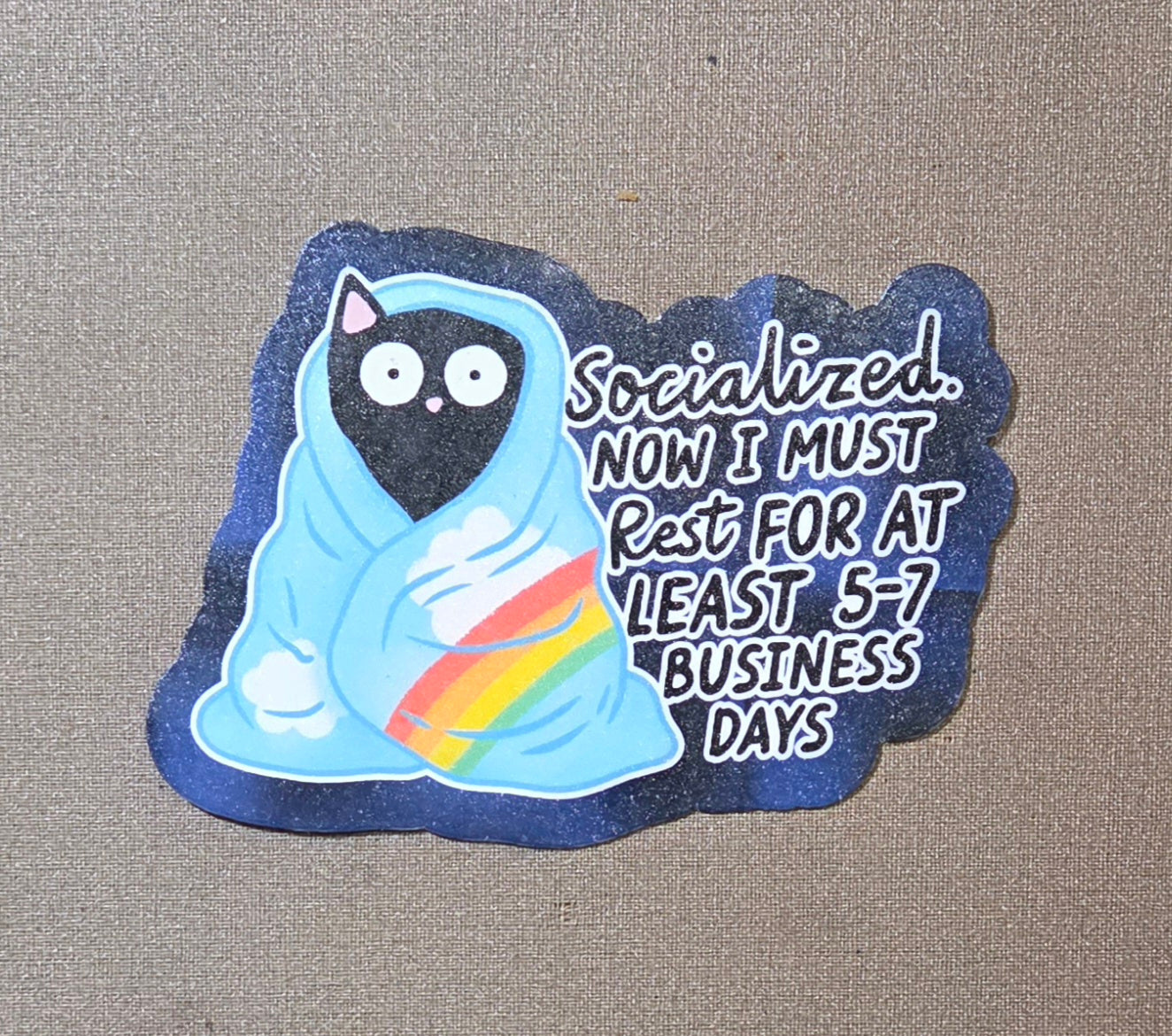 Socialized Now I Must Rest For At Least 5-7 Business Days Sticker