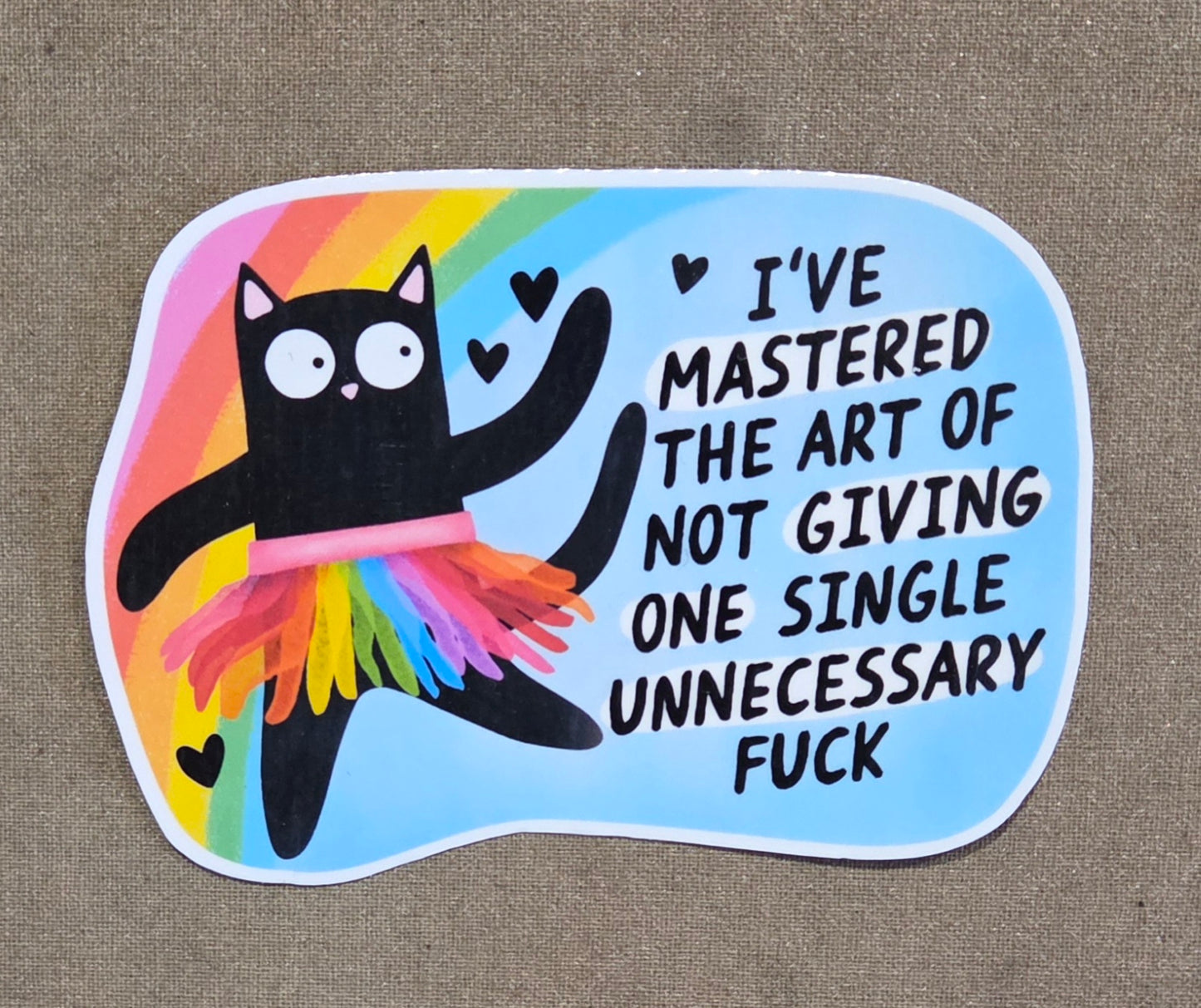 I've Mastered the Art of Not Giving One Single Unnecessary Fuck Sticker