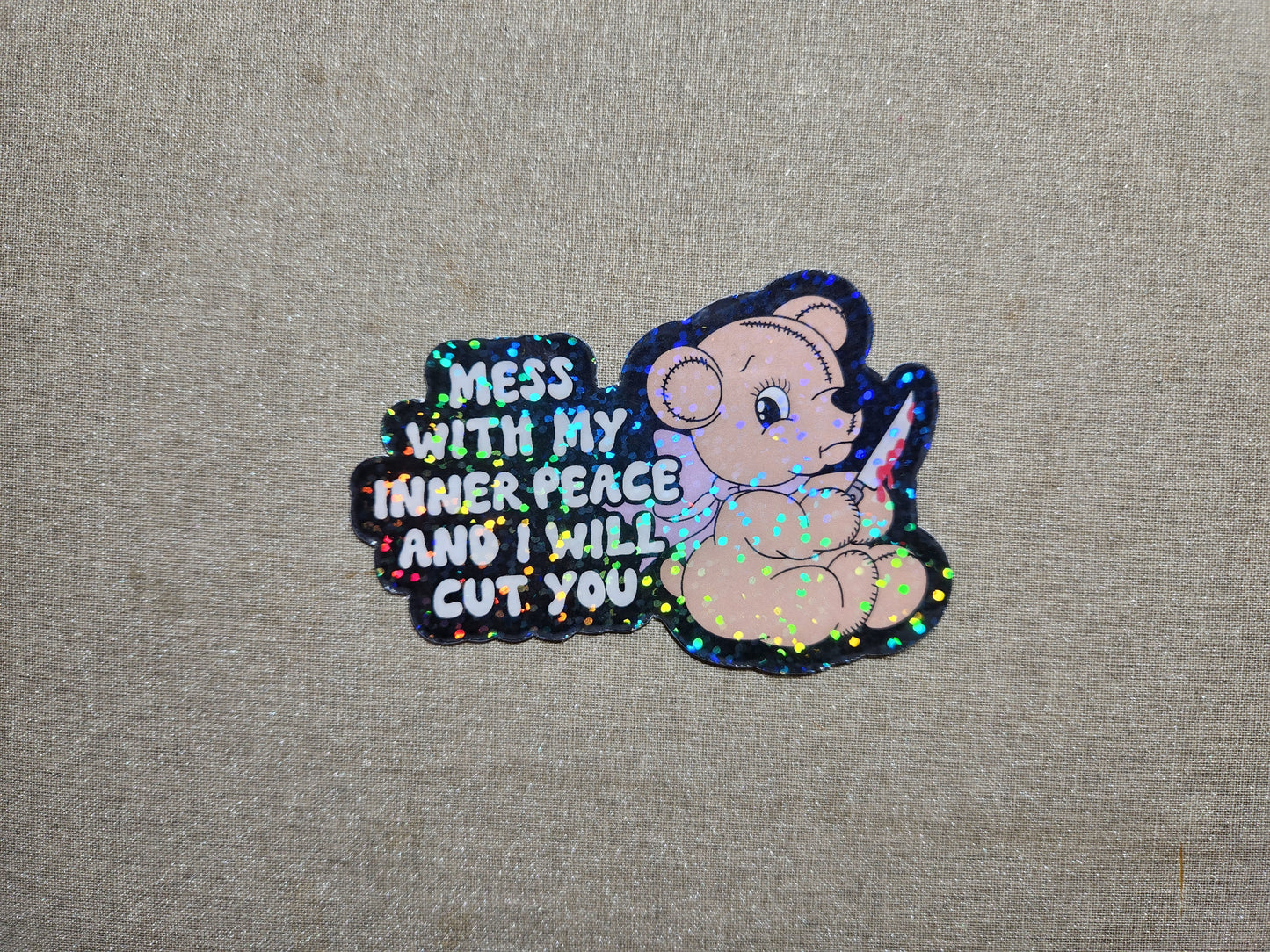 Mess With My Inner Peace & I Will Cut You Sticker