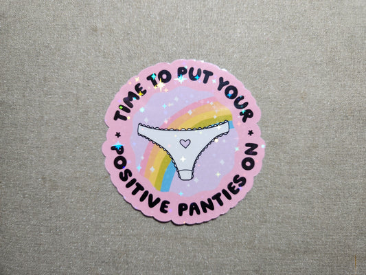 Time to Put Your Positive Panties On Sticker