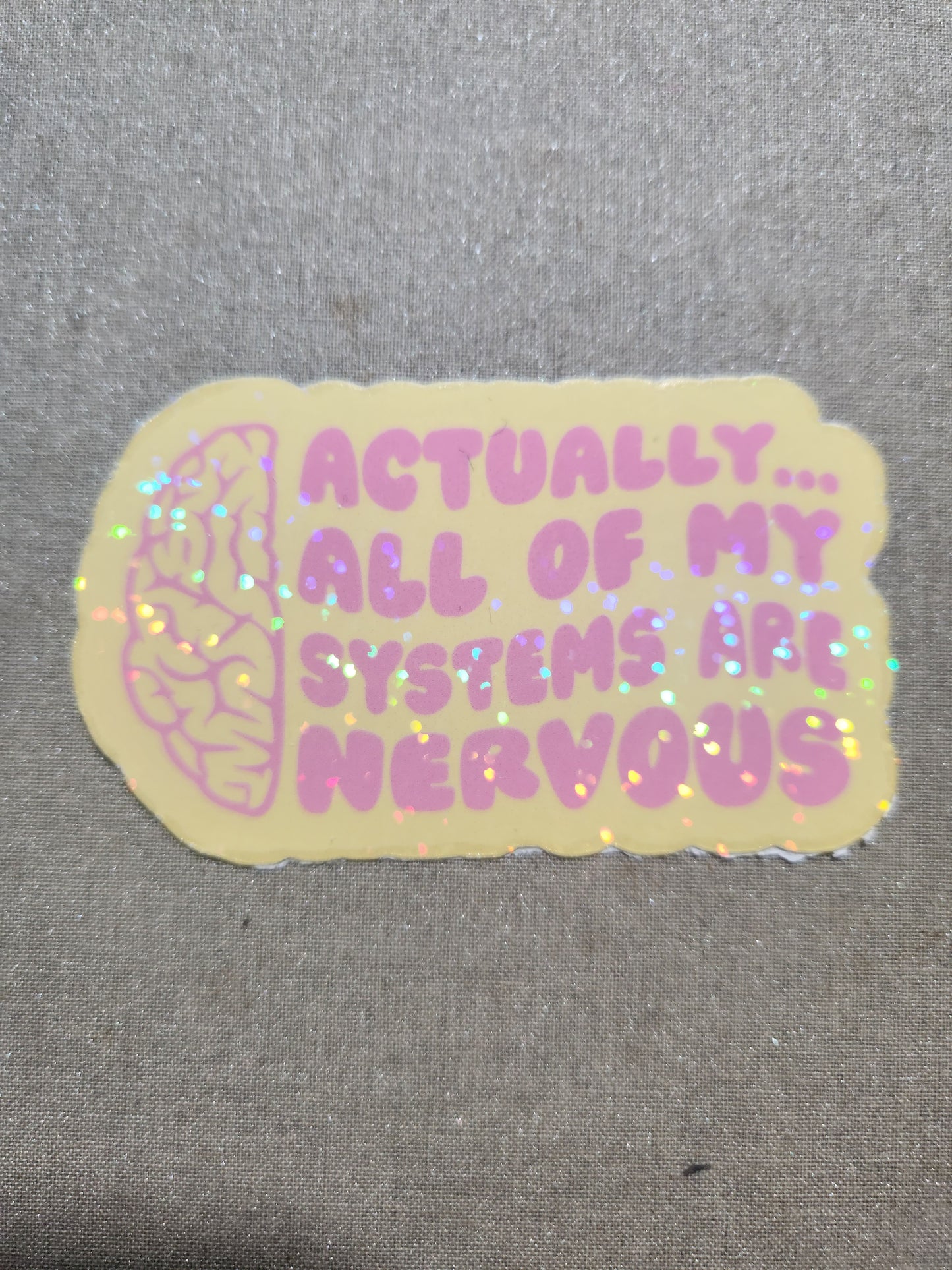 Actually... All Of My Systems Are Nervous Sticker