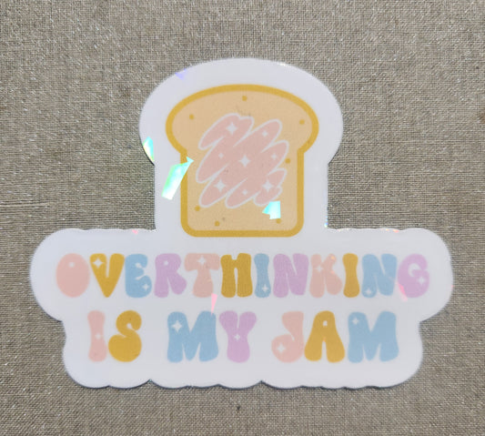 Overthinking Is My Jam Sticker