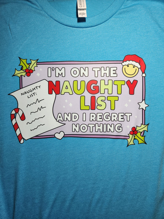 I'm On The Naughty List And I Regret Nothing T-Shirt