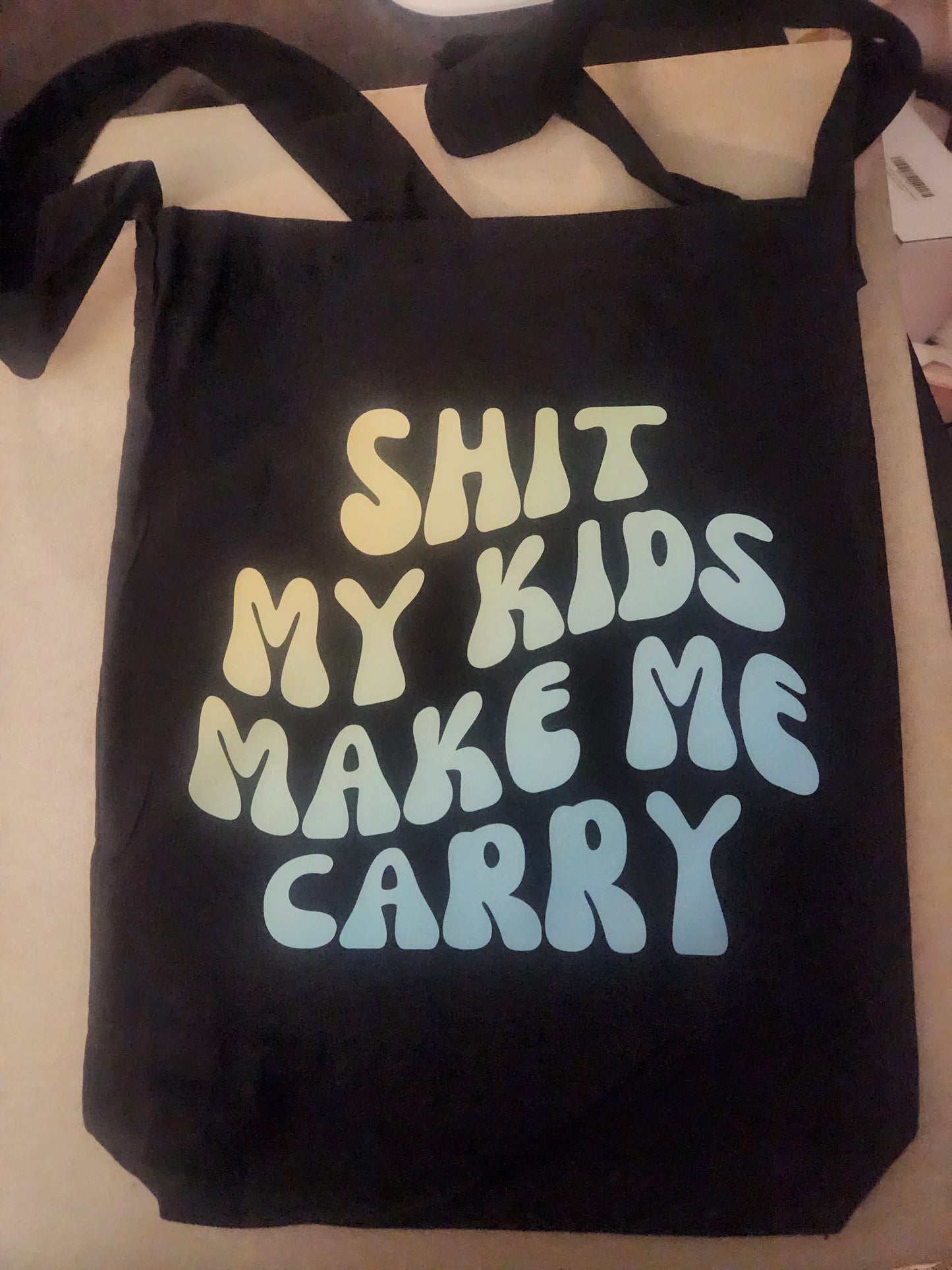 Shit My Kids Make Me Carry Crossbody Tote