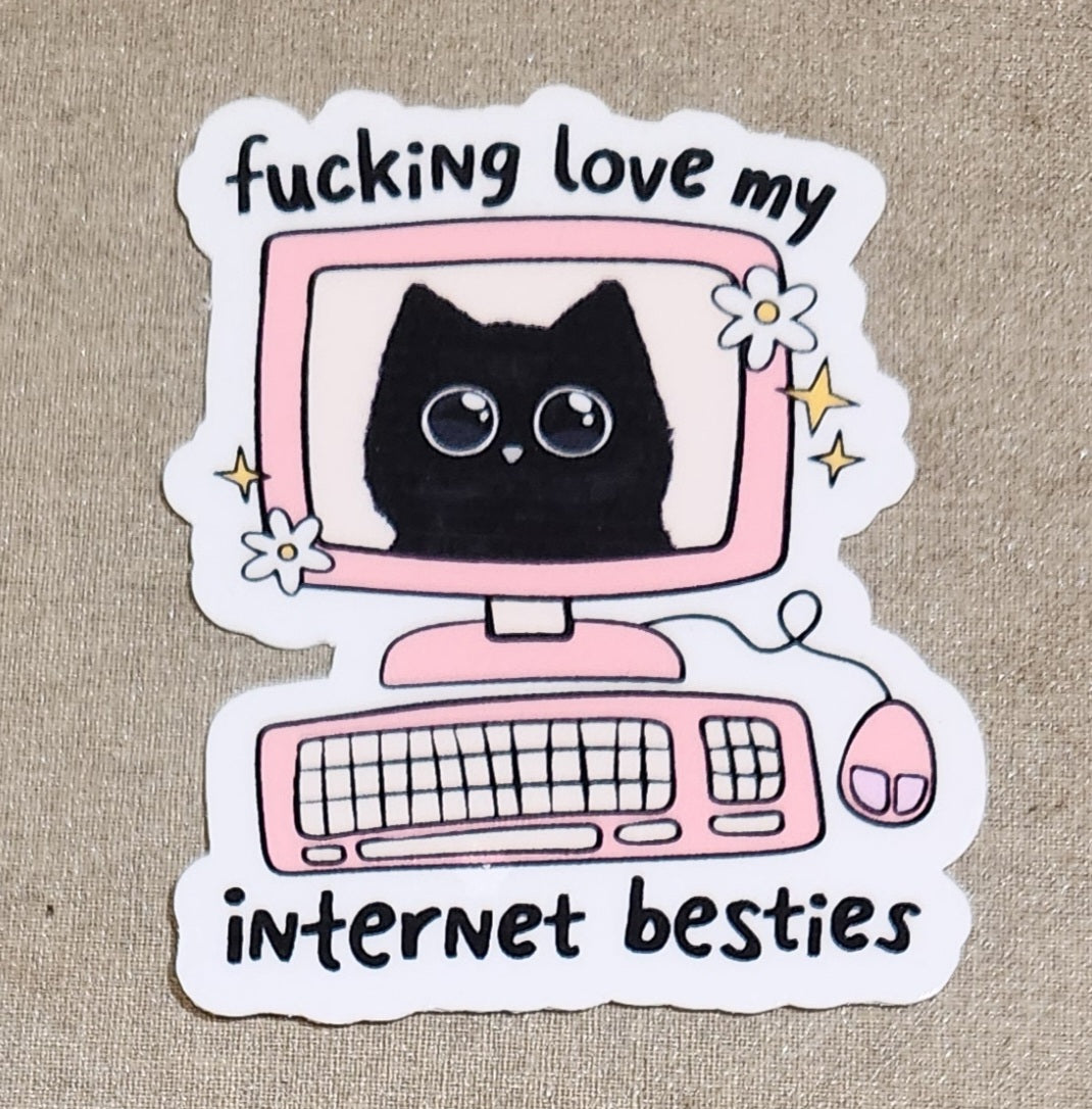 Fucking Love My Internet Besties Sticker