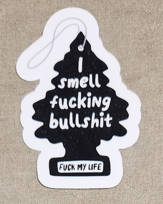 I Smell Fucking Bullshit Sticker