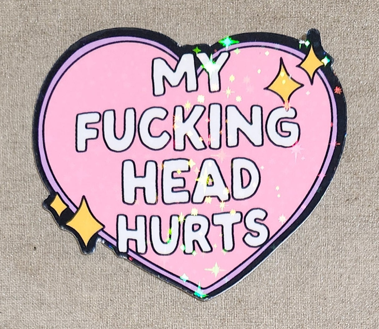 My Fucking Head Hurts Sticker