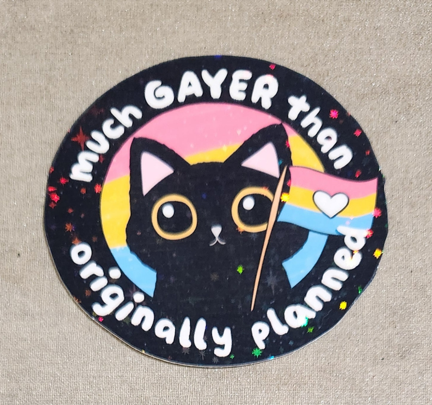 Much Gayer Than Originally Planned Pansexual Pride Sticker