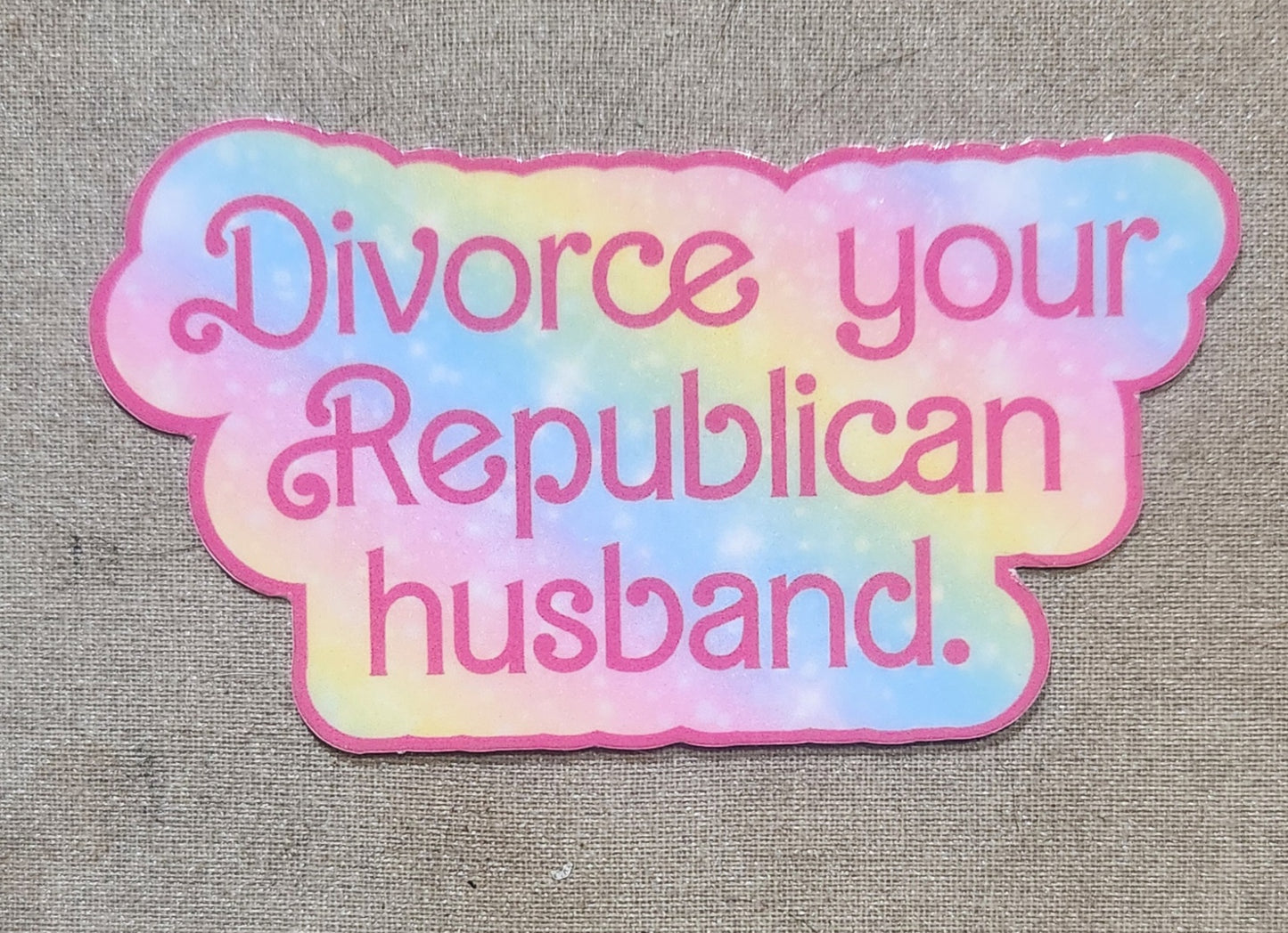 Divorce Your Republican Husband Sticker