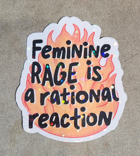 Feminine Rage Is A Rational Reaction Sticker