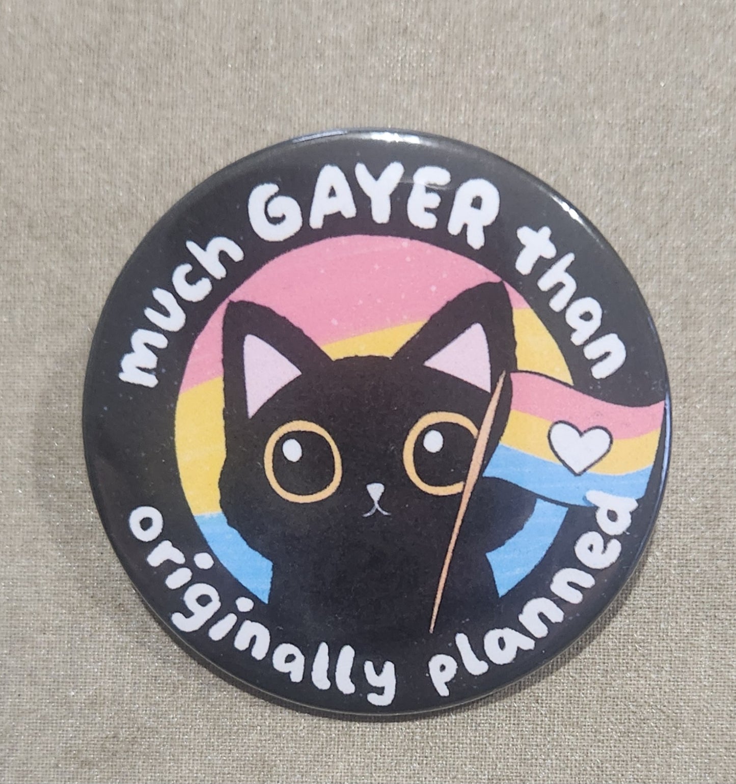 Much Gayer Than Originally Planned Pansexual Pride 2.25 inch Pinback Button