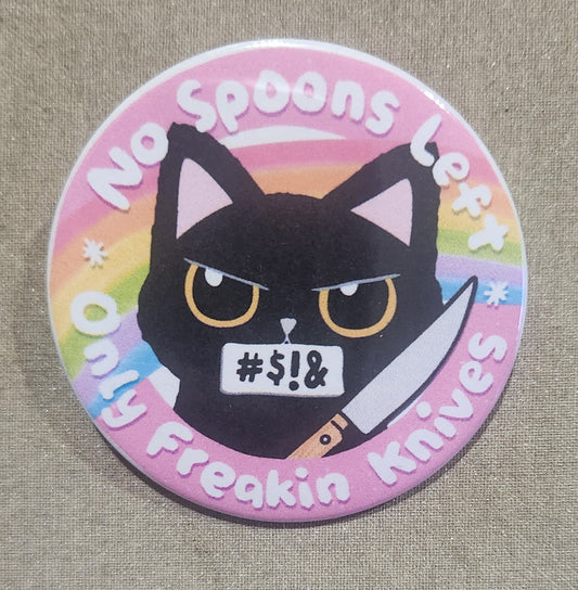 No Spoons Left Only Freakin' Knives 2.25 inch Pinback Button