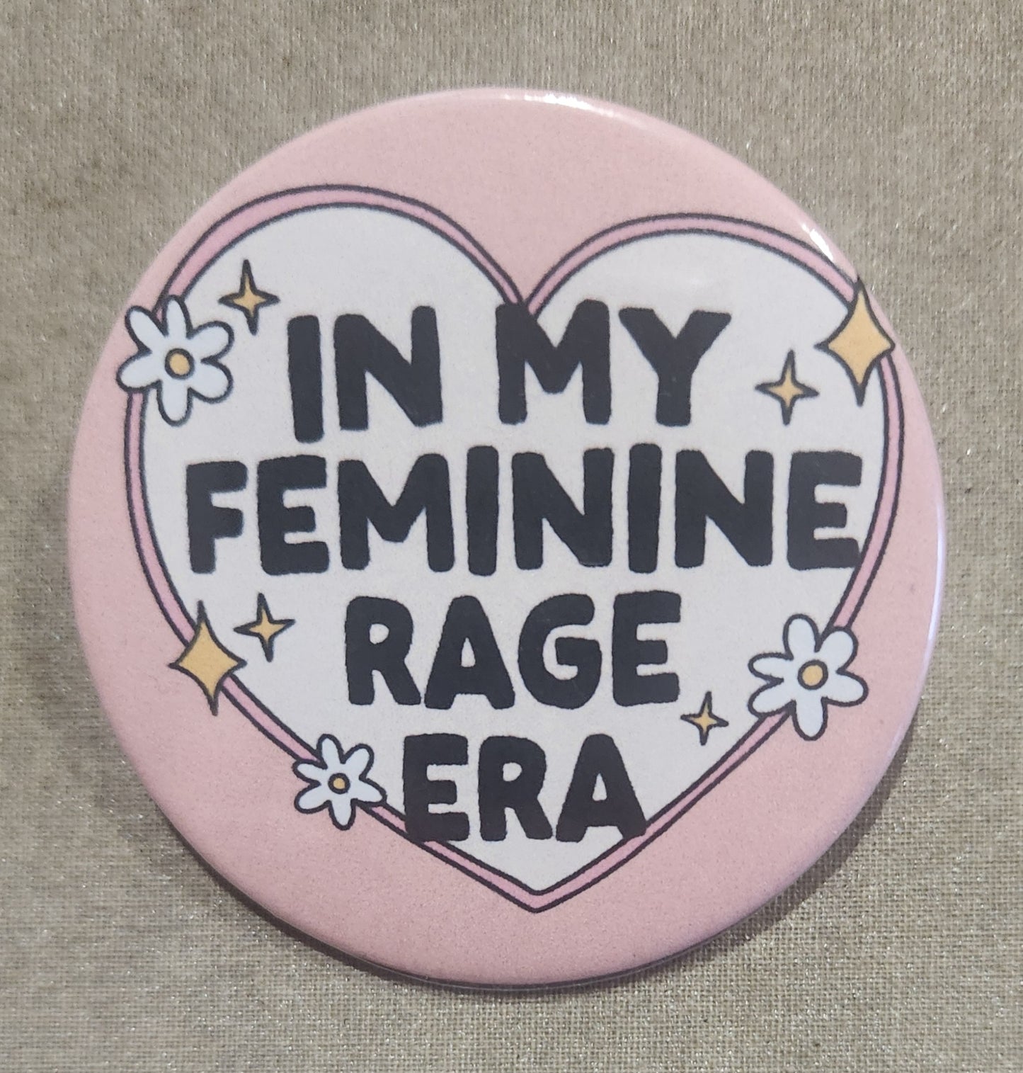 In My Feminine Rage Era 2.25 inch Pinback Button