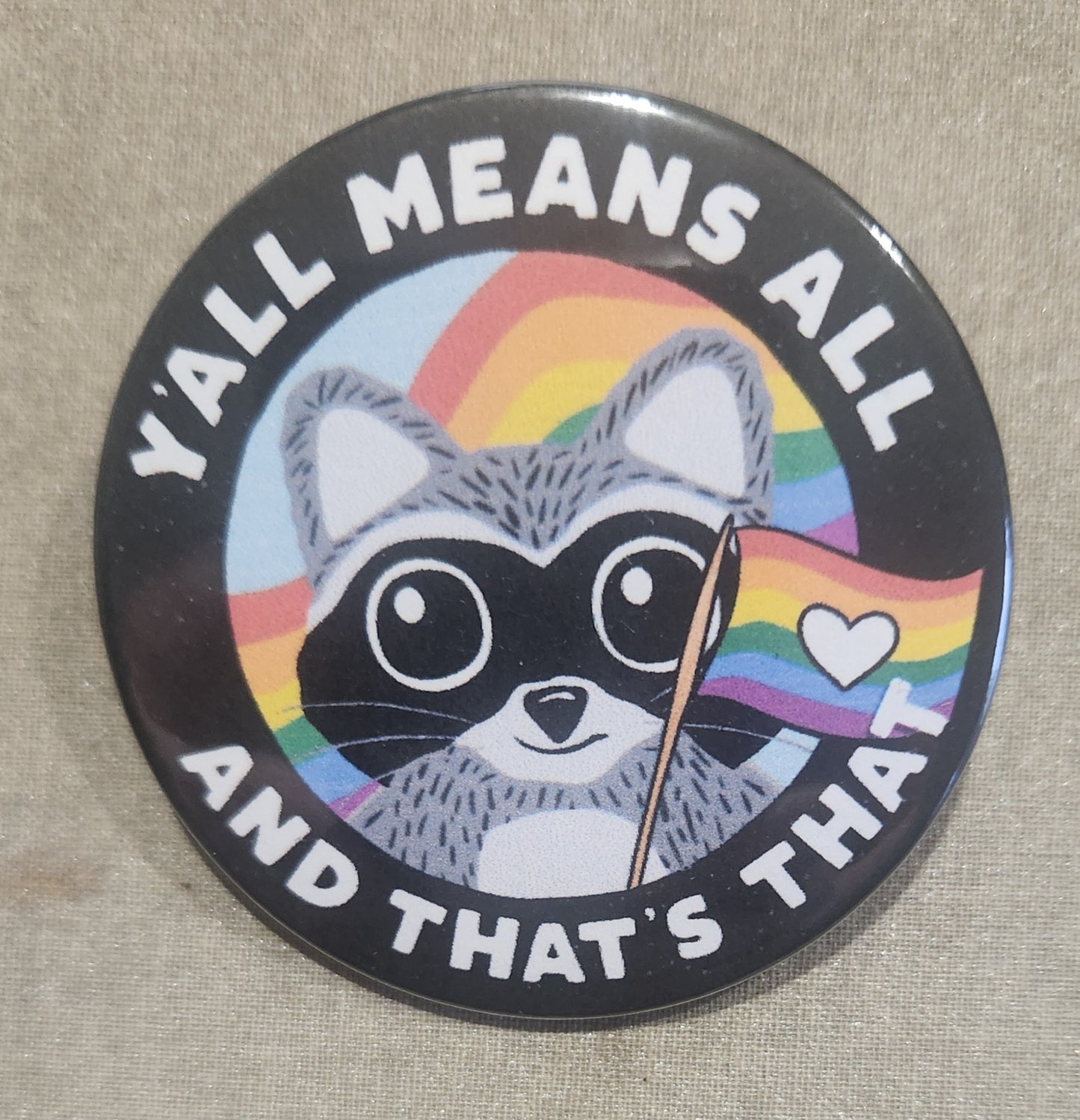 Y'all Means All And That's That 2.25 inch Pinback Button