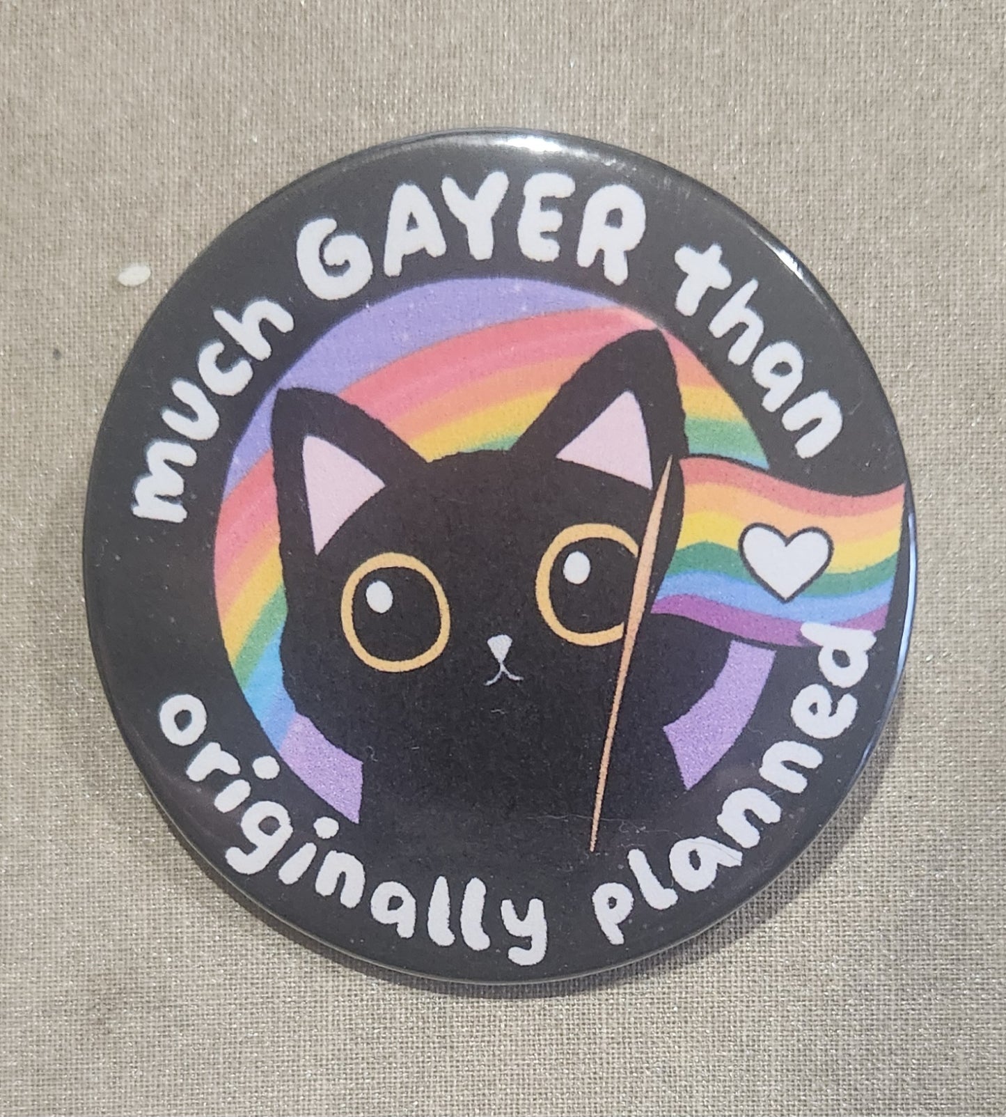 Much Gayer Than Originally Planned Pride 2.25 inch Pinback Button