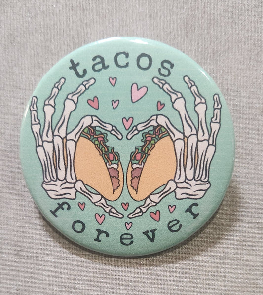 Tacos Forever 2.25 inch Pinback Button