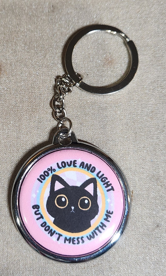 100% Love And Light But Don't Mess With Me Keychain