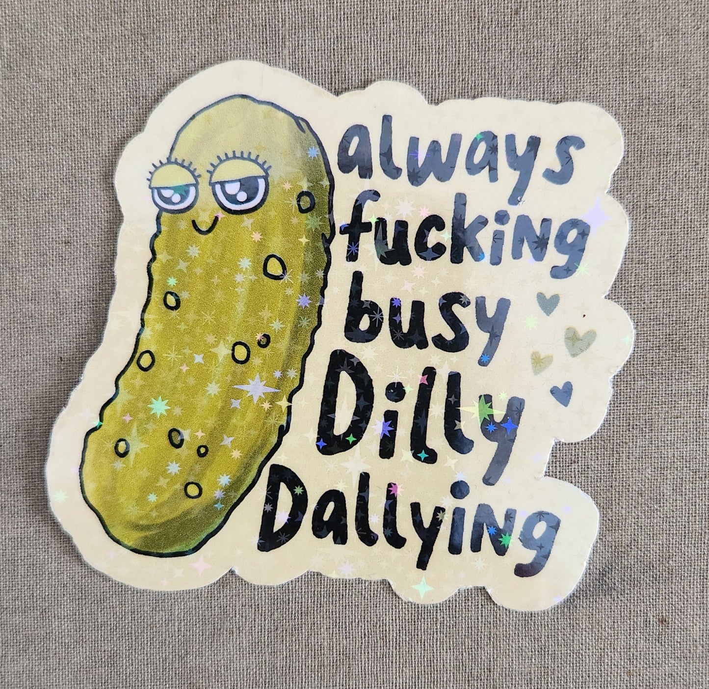 Always Fucking Busy Dilly Dallying Sticker