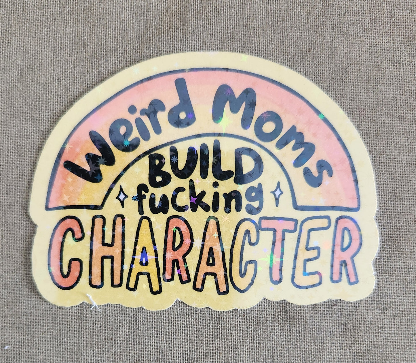 Weird Moms Build Character Sticker