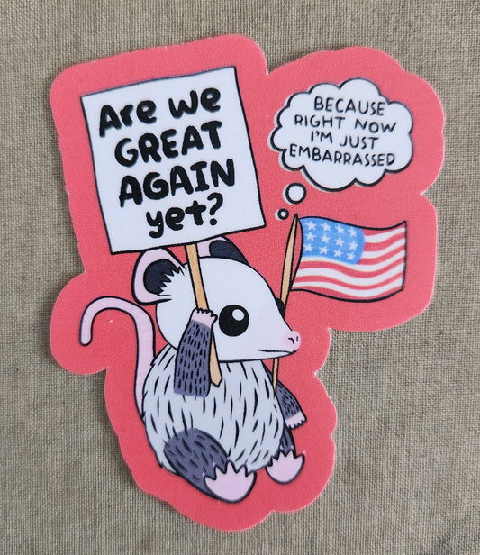 Are We Great Again Yet? Sticker