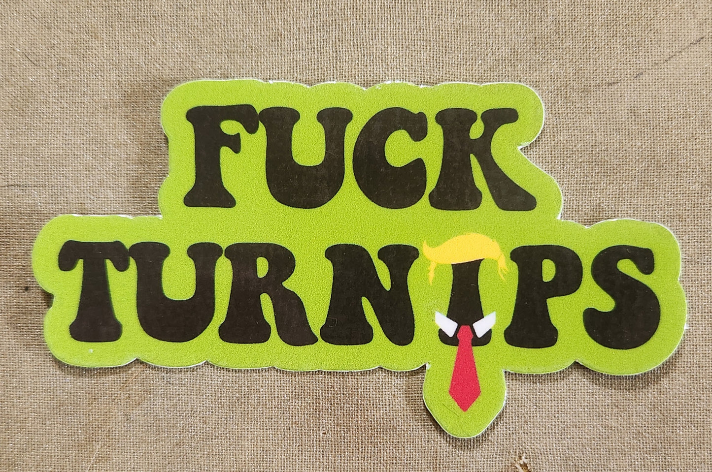 Fuck Turnips (and Trump) Sticker