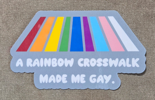A Rainbow Crosswalk Made Me Gay Sticker