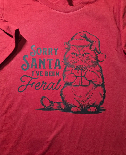 Sorry Santa I've Been Feral T-Shirt