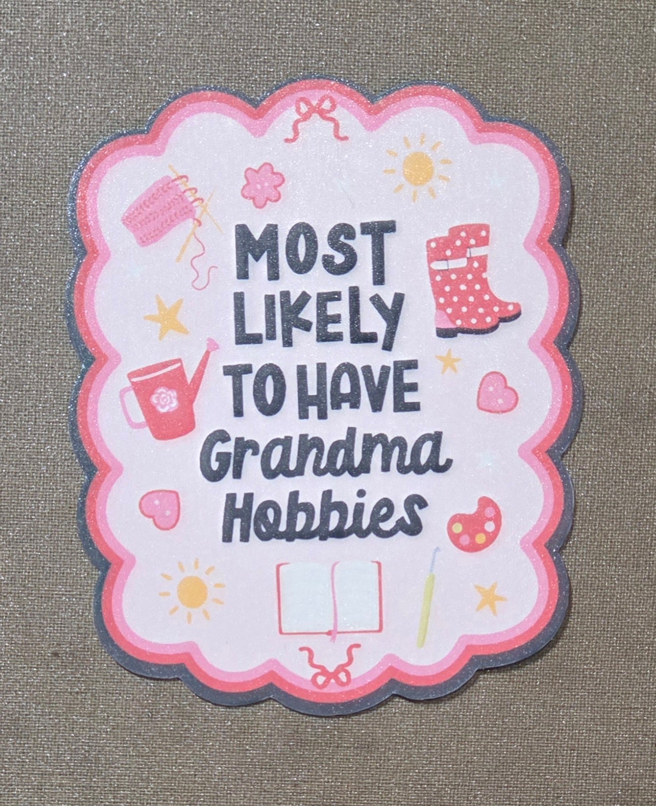 Most Likely to Have Grandma Hobbies Sticker