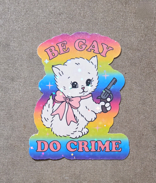 Be Gay Do Crime Sticker