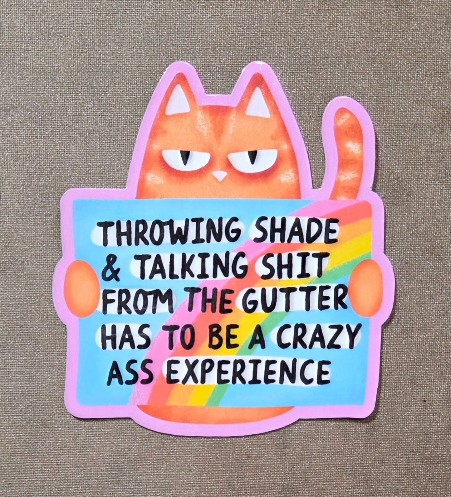 Throwing Shade & Talking Shit From the Gutter Sticker