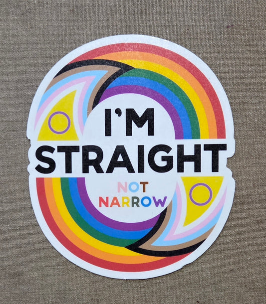 I'm Straight Not Narrow Sticker