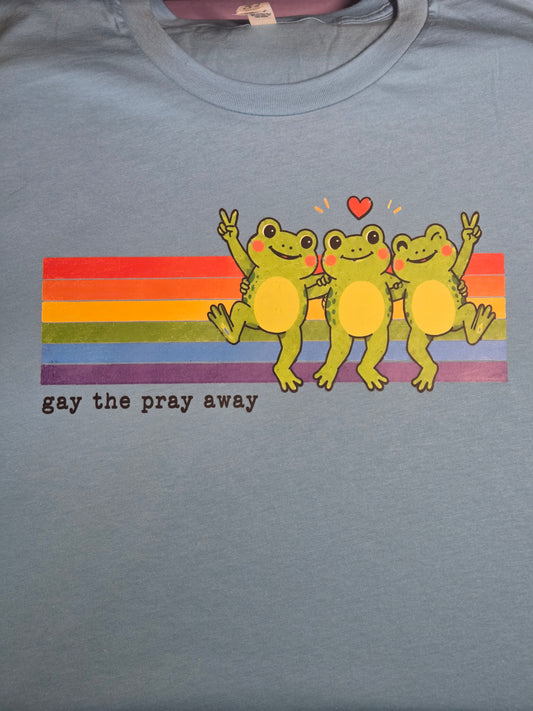Gay the Pray Away T-Shirt