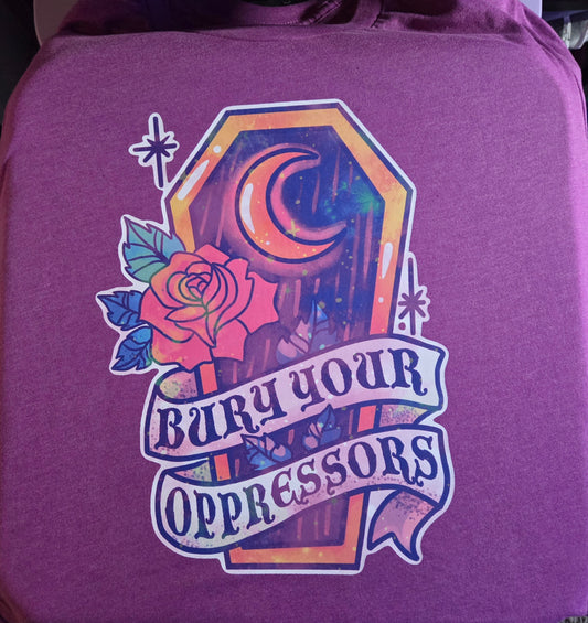 Bury Your Oppressors T-Shirt
